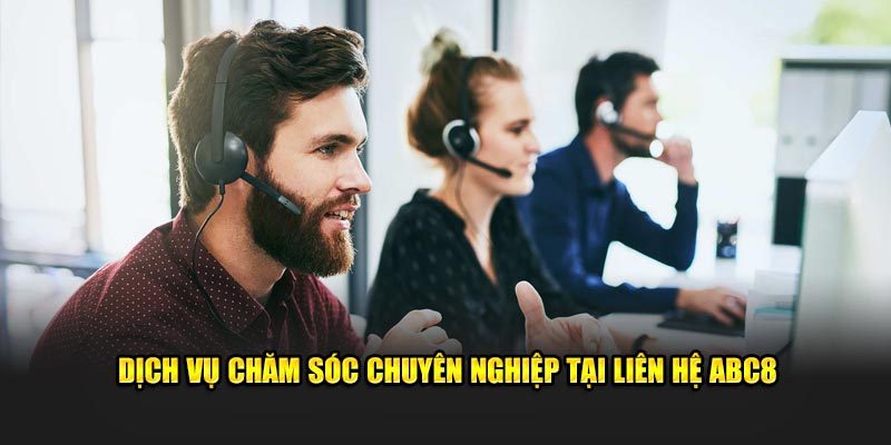 Dịch vụ chăm sóc chuyên nghiệp tại liên hệ ABC8