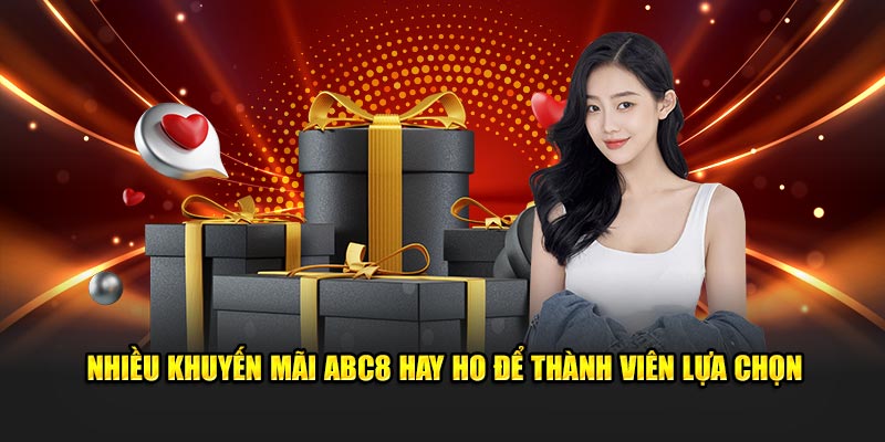 Nhiều khuyến mãi ABC8 hay ho để thành viên lựa chọn