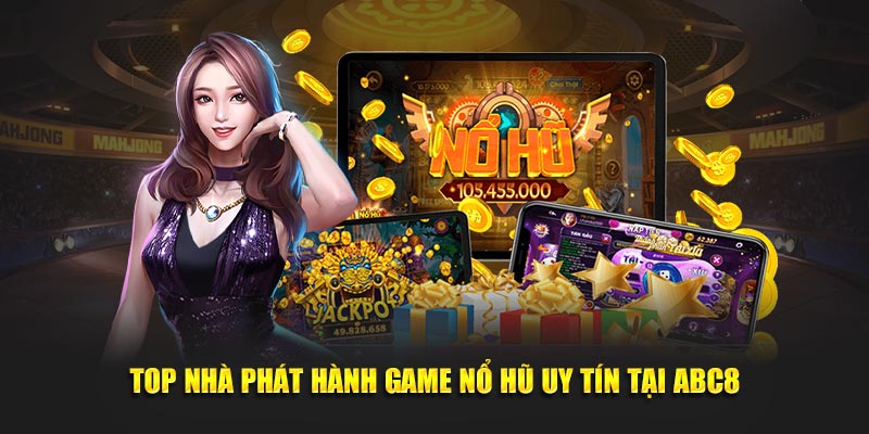 Top nhà phát hành game slot uy tín tại ABC8