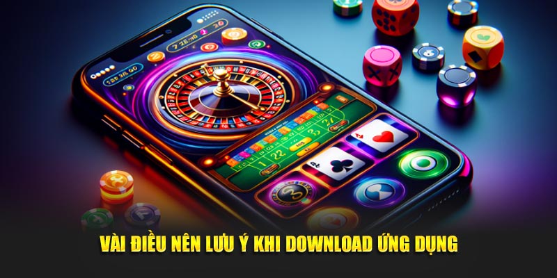 Vài điều nên lưu ý khi download ứng dụng